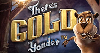 There’s Gold Yonder