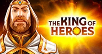 The King of Heroes